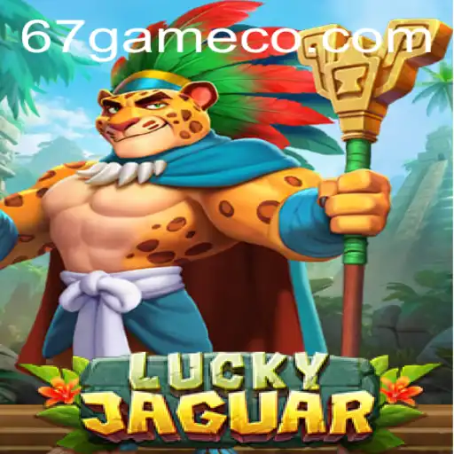 LuckyJaguar: A Thrilling Exploration of the Enchanting 67 Game
