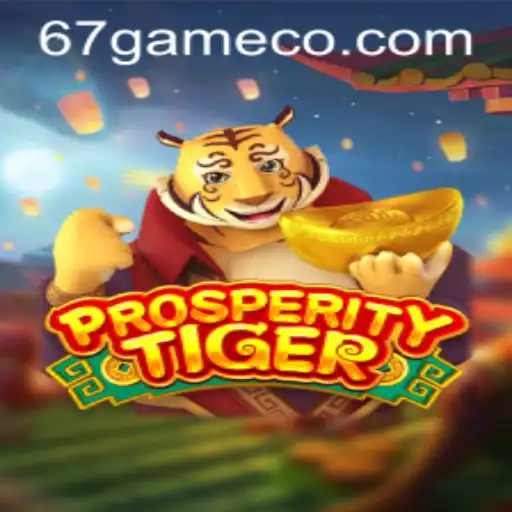Exploring the Exciting World of ProsperityTiger: The 67 Game Phenomenon